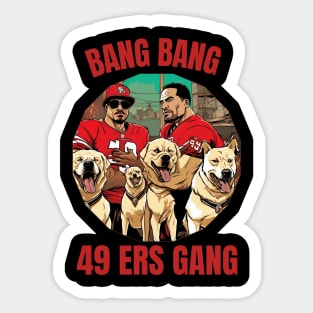 Bang Bang 49 ers Gang vector illustration fan art Sticker